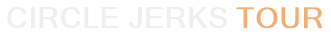Circle Jerks Tour